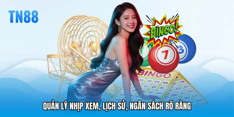Quản lý nhịp xem, lịch sử, ngân sách rõ ràng
